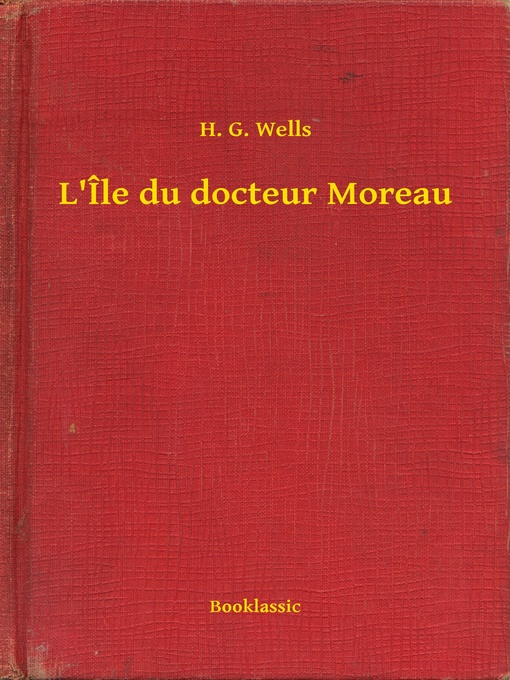 Title details for L'Île du docteur Moreau by H. G. Wells - Available